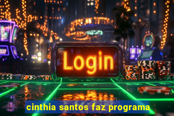 cinthia santos faz programa